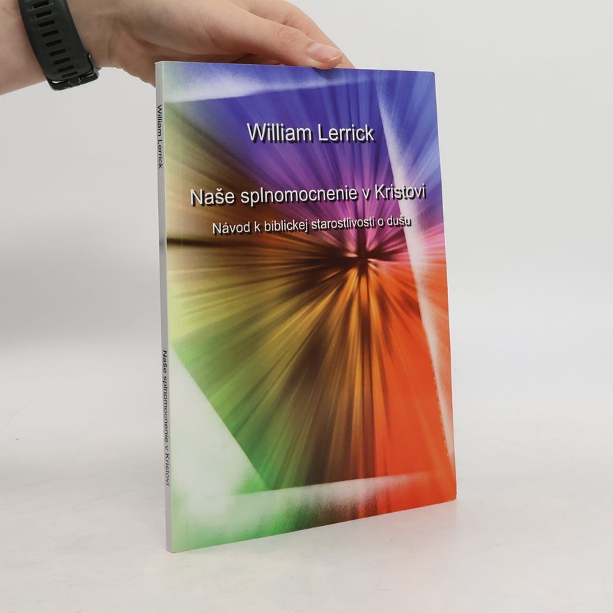 William Lerrick Naše splnomocnenie v Kristovi