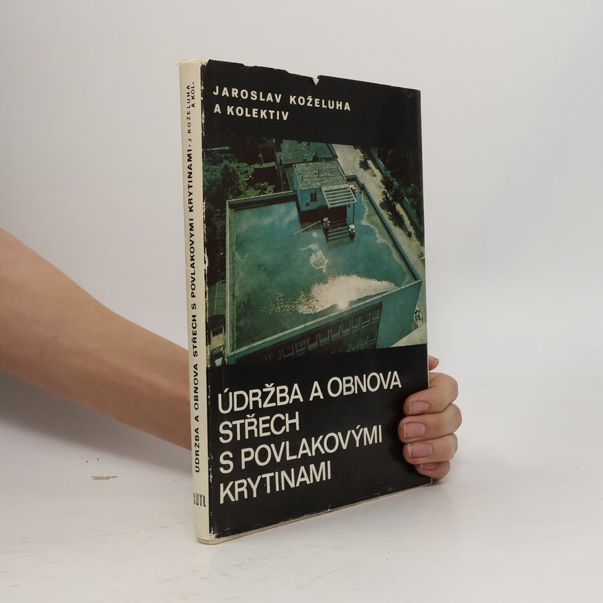 Jaroslav Koželuha Údržba a obnova střech s povlakovými krytinami