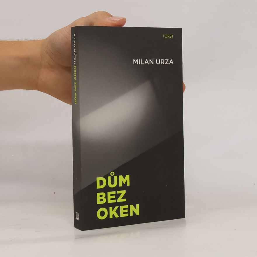 Milan Urza Dům bez oken