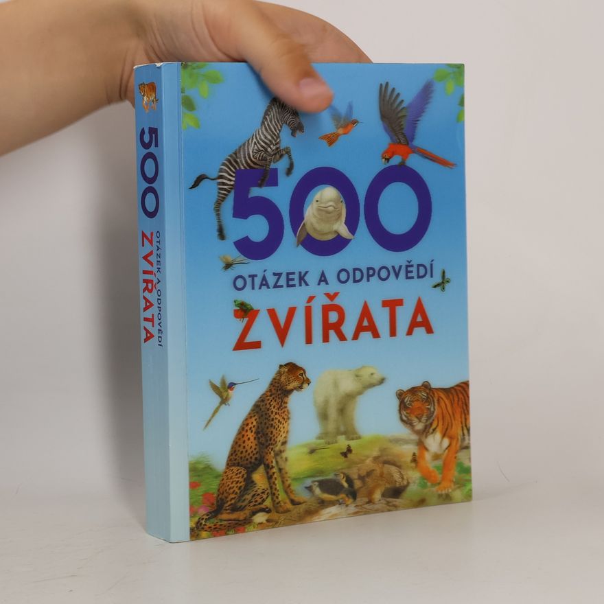 Kolektiv autorů 500 otázek a odpovědí: Zvířata