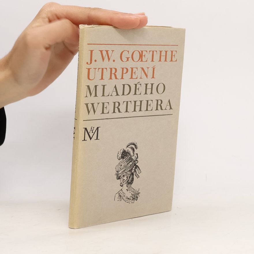 Johann Wolfgang von Goethe Utrpení mladého Werthera