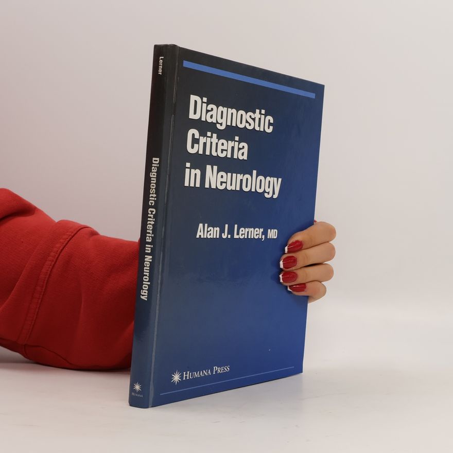 Lerner Alan J. Current Clinical Neurology: Diagnostic Criteria in Neurology