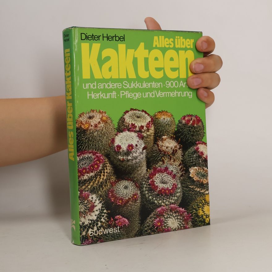 Dieter Herbel Alles über Kakteen und andere Sukkulenten