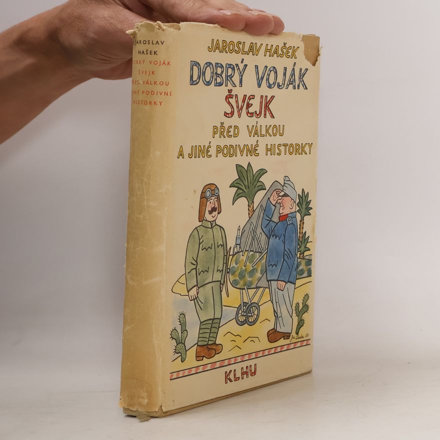 Jaroslav Hašek Dobrý voják Švejk před válkou a jiné podivné historky