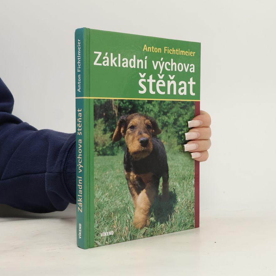 Anton Fichtlmeier Základní výchova štěňat