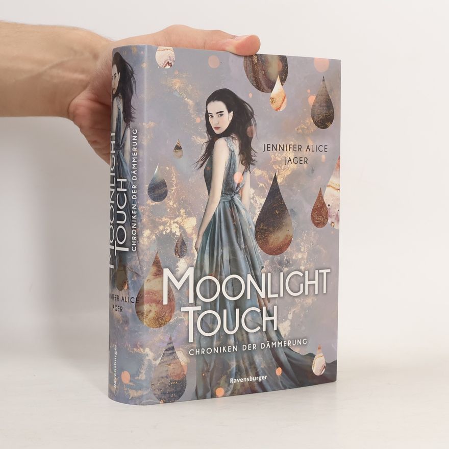 Jennifer Alice Jager Moonlight Touch : Chroniken der Dämmerung