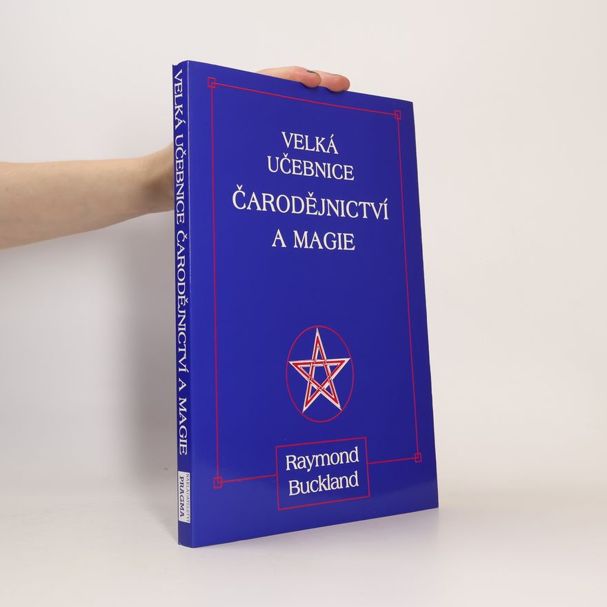 Raymond Buckland Velká učebnice čarodějnictví a magie