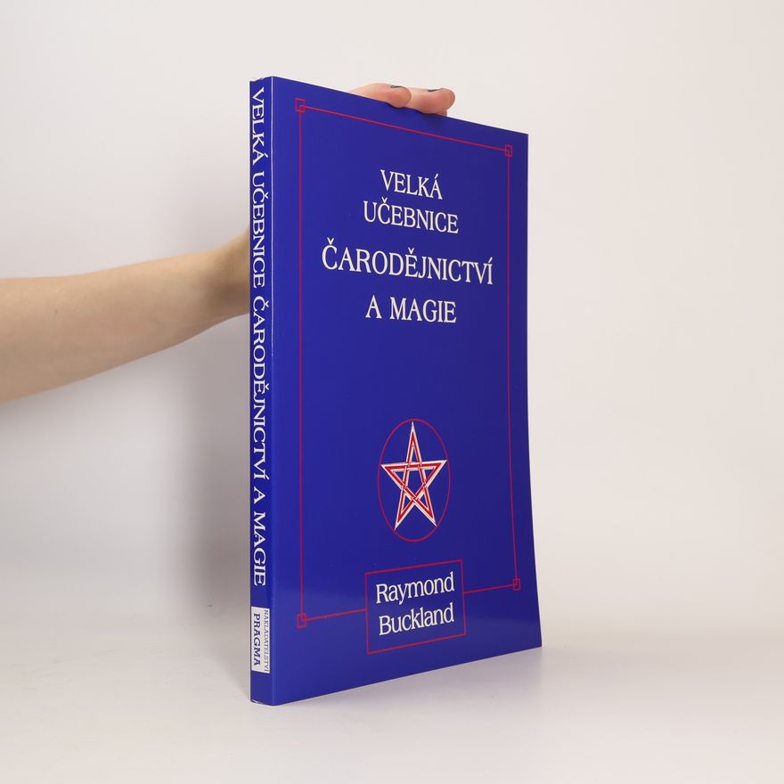 Raymond Buckland Velká učebnice čarodějnictví a magie