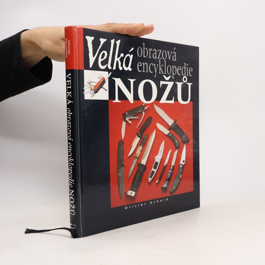 Olivier Achard Velká obrazová encyklopedie nožů