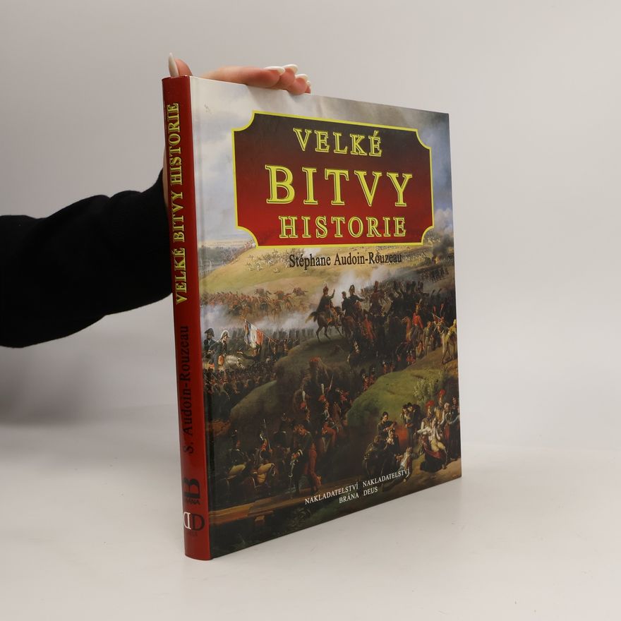 Stéphane Audoin-Rouzeau Velké bitvy historie