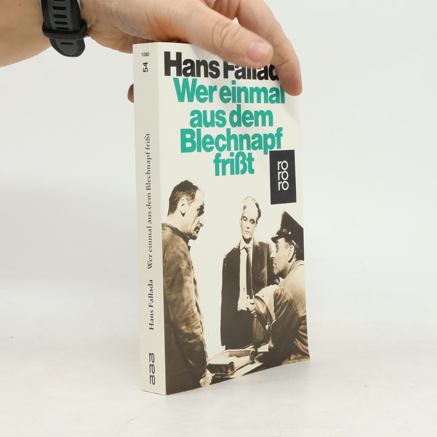 Hans Fallada Wer einmal aus dem Blechnapf frißt