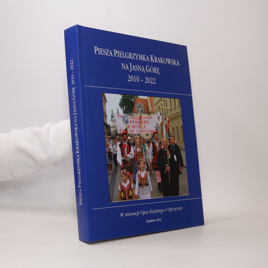 Parafia św. Jana Kantego (Kraków) Piesza Pielgrzymka Krakowska na Jasną Górę 2010-2022