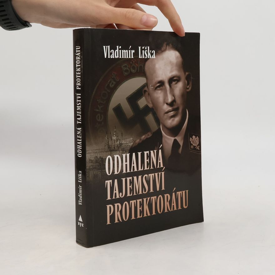 Vladimír Liška Odhalená tajemství protektorátu