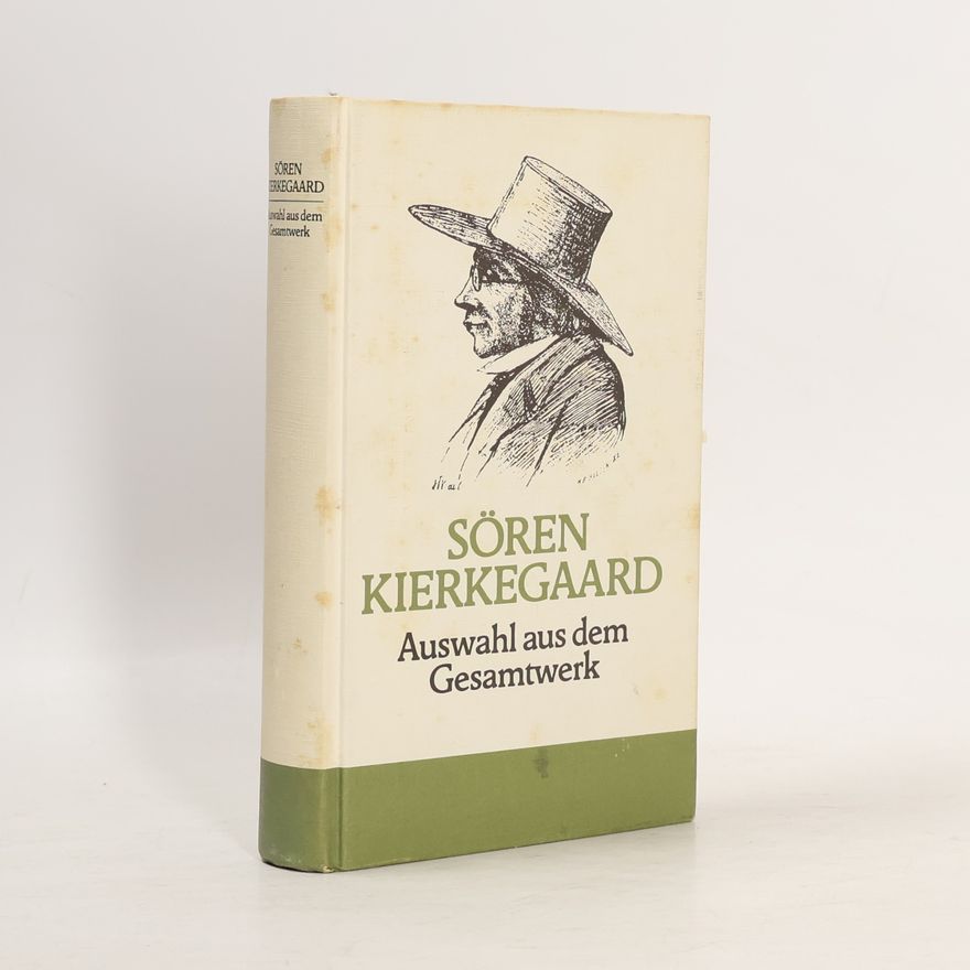 Søren Kierkegaard Auswahl aus dem Gesamtwerk