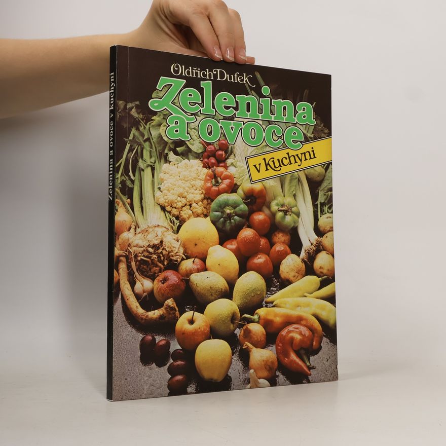 Oldřich Dufek Zelenina a ovoce v kuchyni