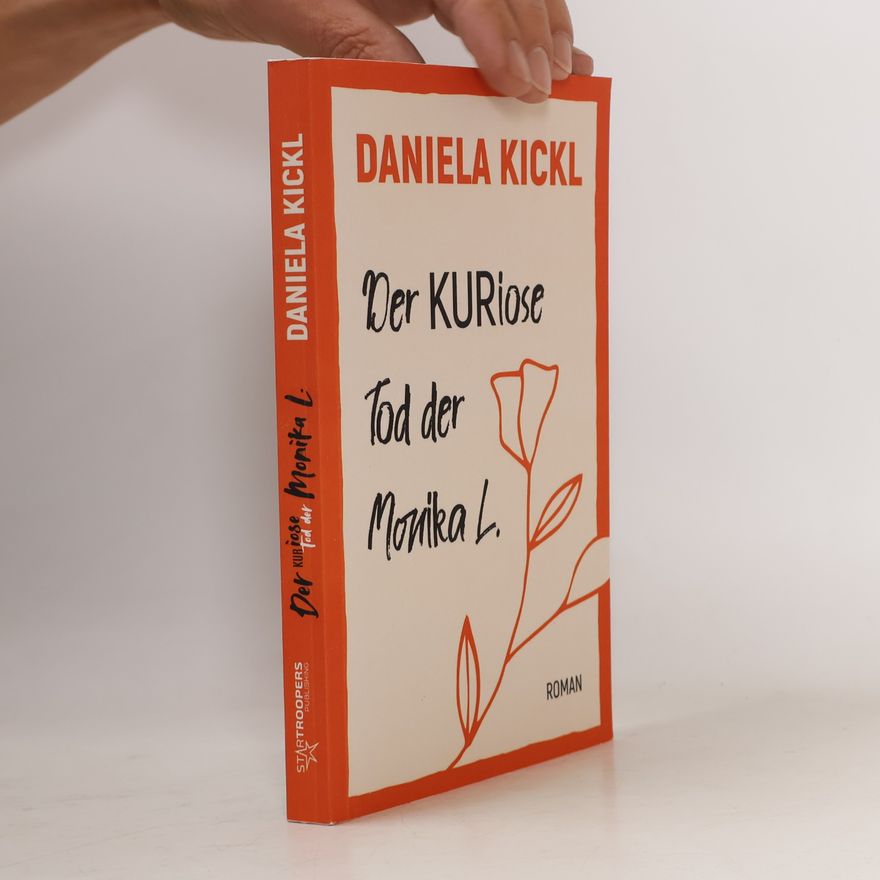 Daniela Kickl Der KURiose Tod der Monika L.