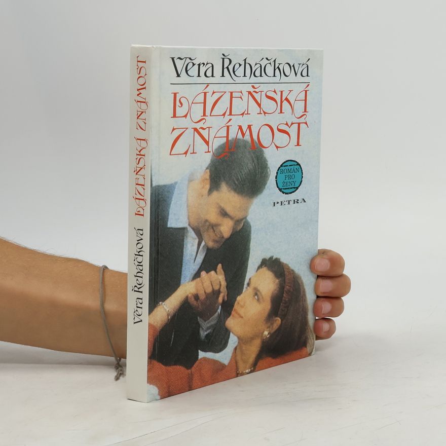 Věra Řeháčková Lázeňská známost : román pro ženy
