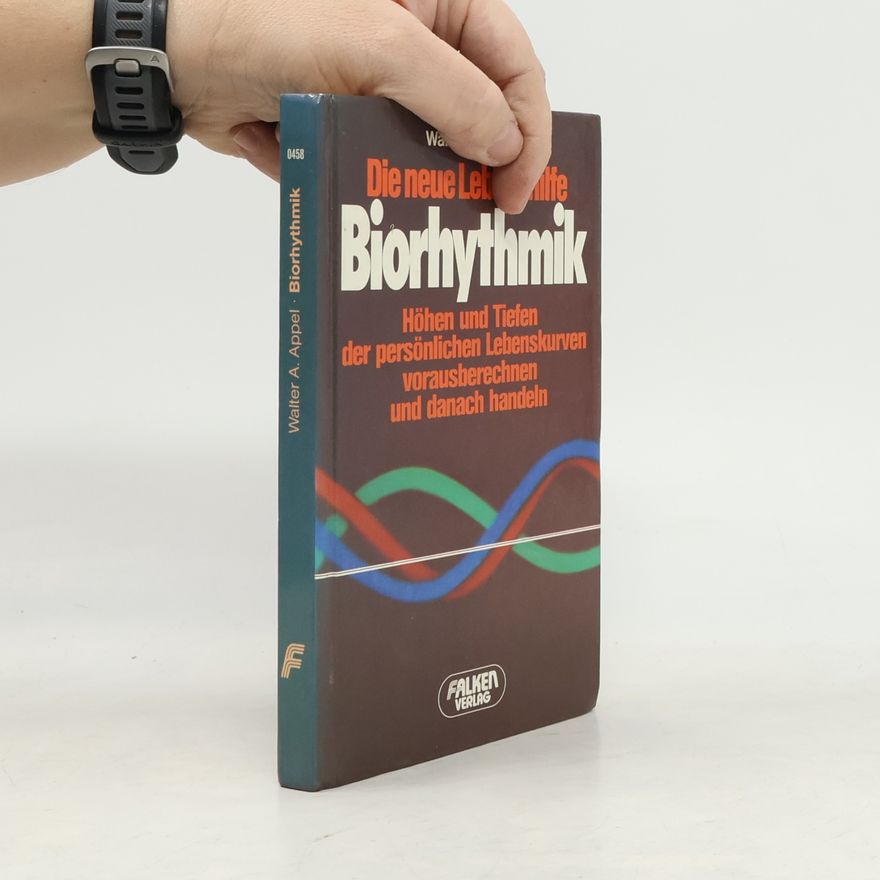Walter A. Appel Die neue Lebenshilfe Biorhythmik