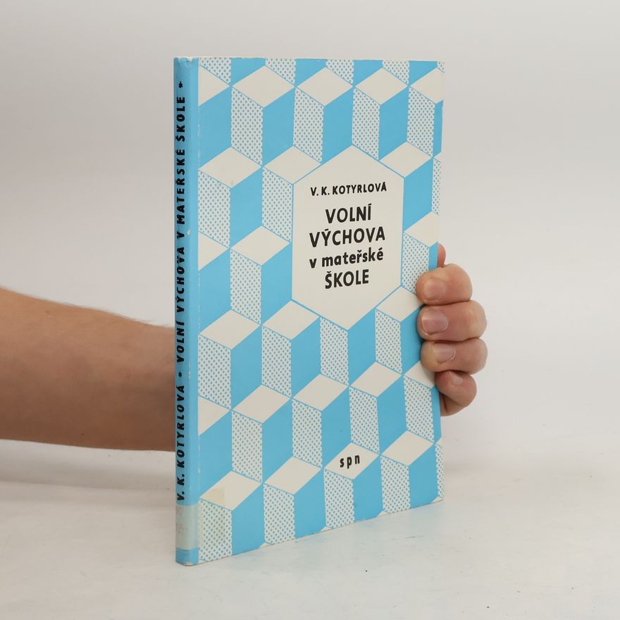 V. K. Kotyrlová Volní výchova v mateřské škole