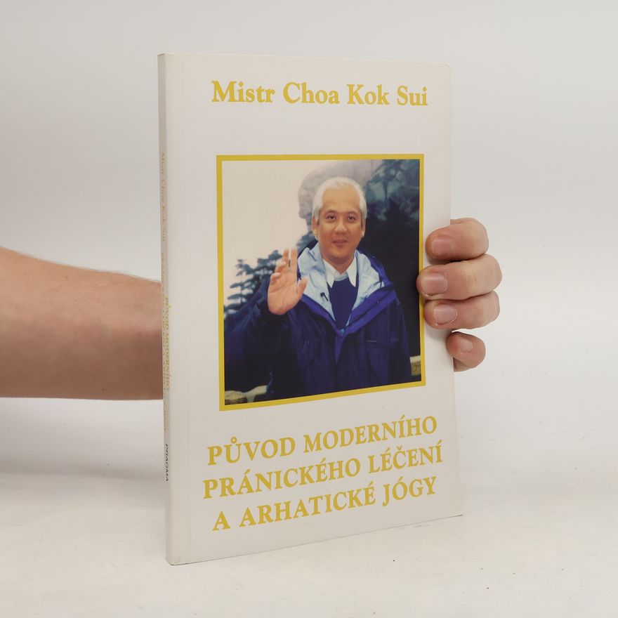 Choa Kok Sui Původ moderního pránického léčení a arhatické jógy