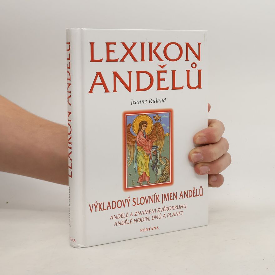 Jeanne Ruland Lexikon andělů - Výkladový slovník jmen andělů