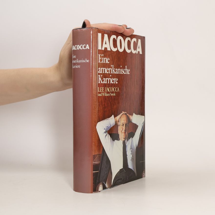 Lee Iacocca Eine amerikanische Karriere