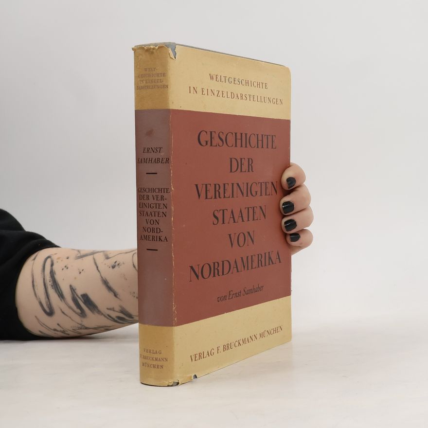 Ernst Samhaber Geschichte der Vereinigten Staaten von Nordamerika