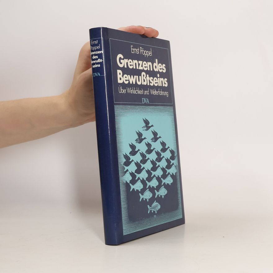 Ernst Pöppel Grenzen des Bewusstseins
