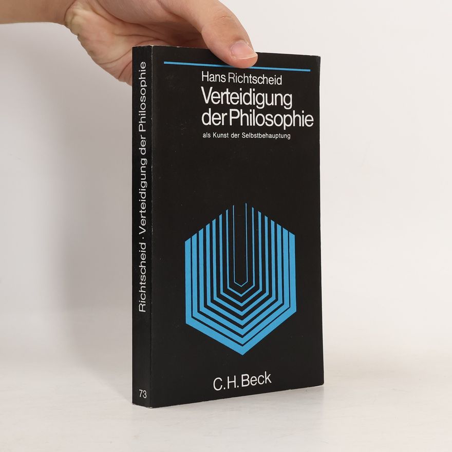 Hans Richtscheid Verteidigung der Philosophie als Kunst der Selbstbehauptung