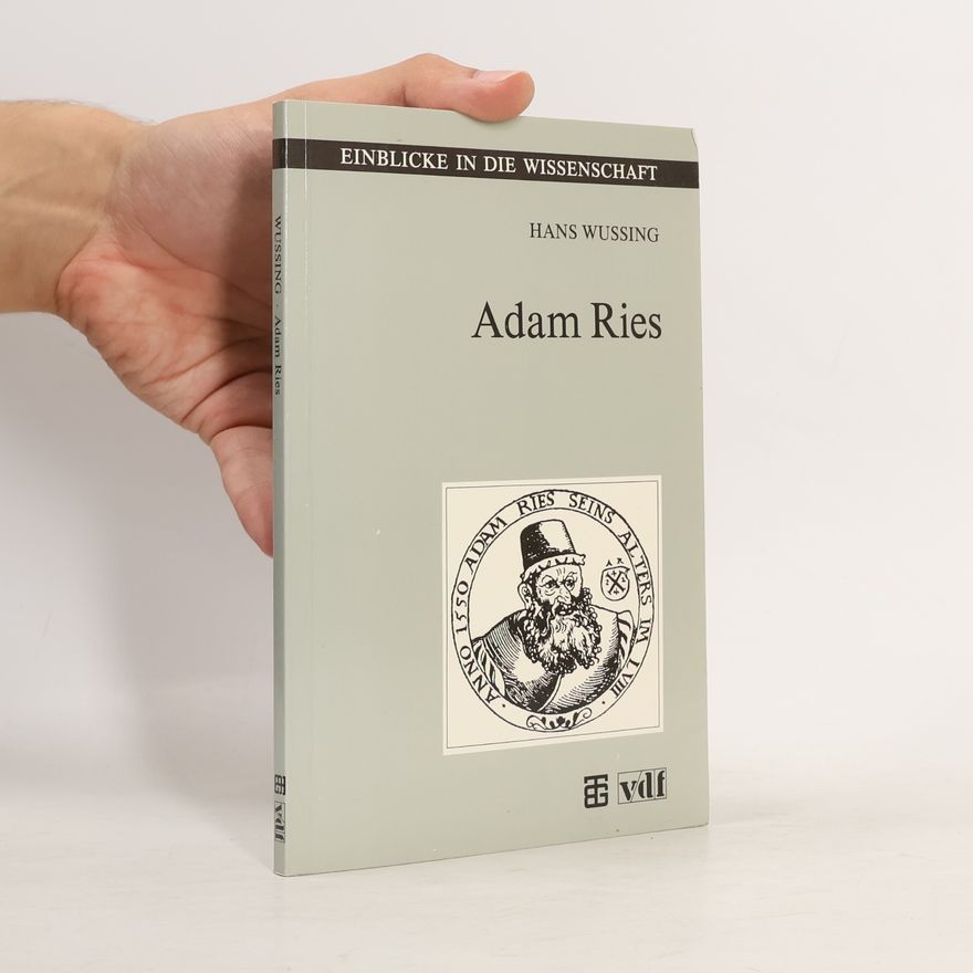 Hans Wußing Einblicke in die Wissenschaft: Adam Ries