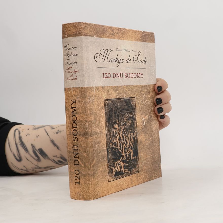 Donatien Alphonse François marquis de Sade 120 dnů Sodomy