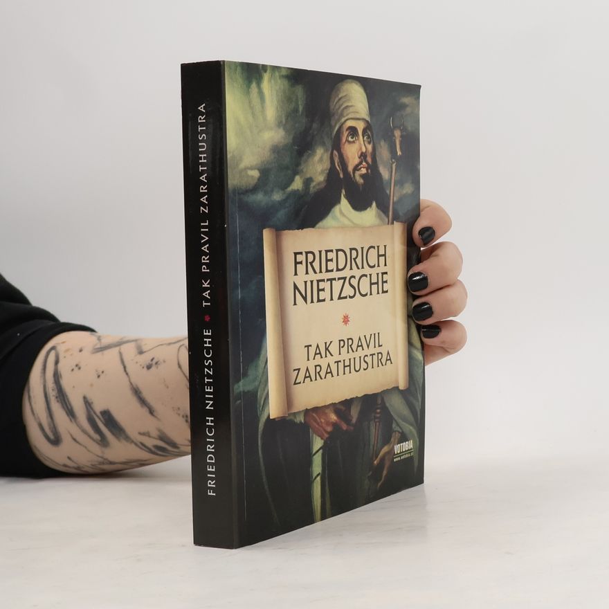 Friedrich Wilhelm Nietzsche Tak pravil Zarathustra