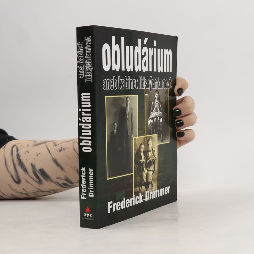 Frederick Drimmer Obludárium aneb kabinet lidských kuriozit