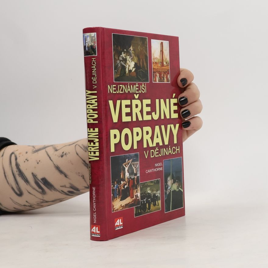 Nigel Cawthorne Nejznámější veřejné popravy v dějinách