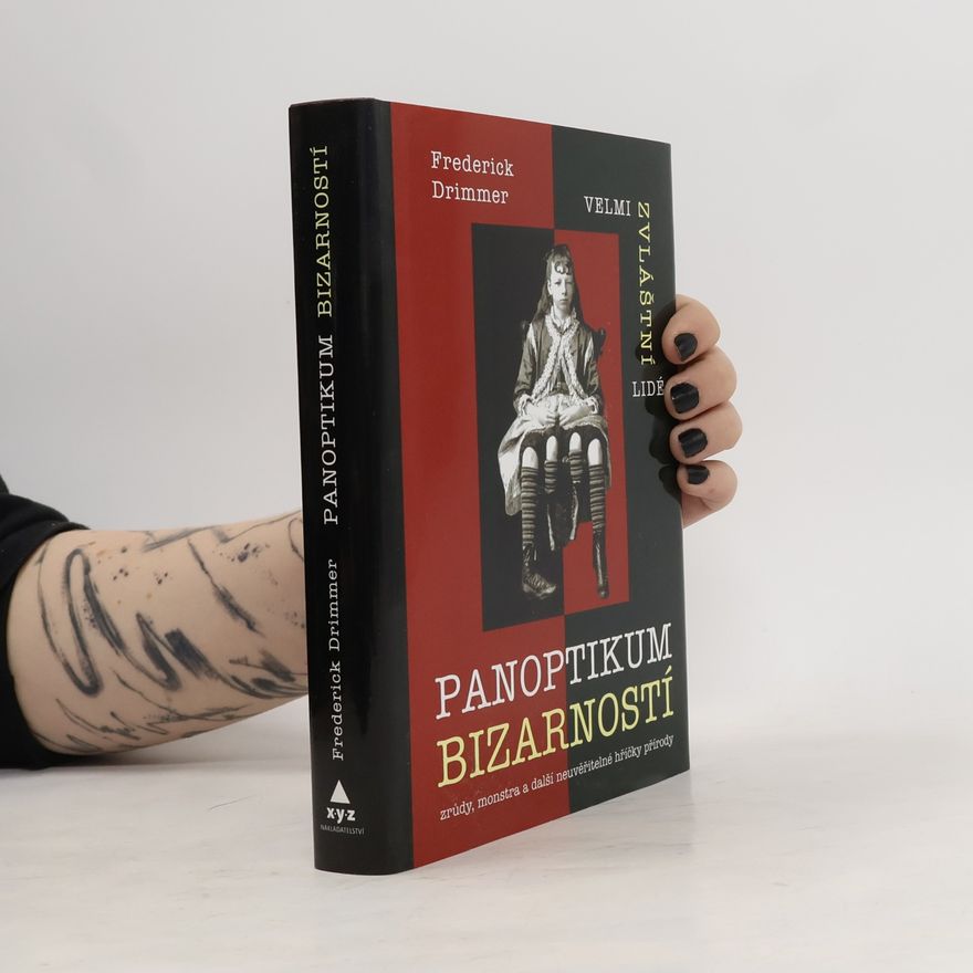 Míla Harnett Panoptikum bizarností : velmi zvláštní lidé : zrůdy, monstra a další neuvěřitelné hříčky přírody