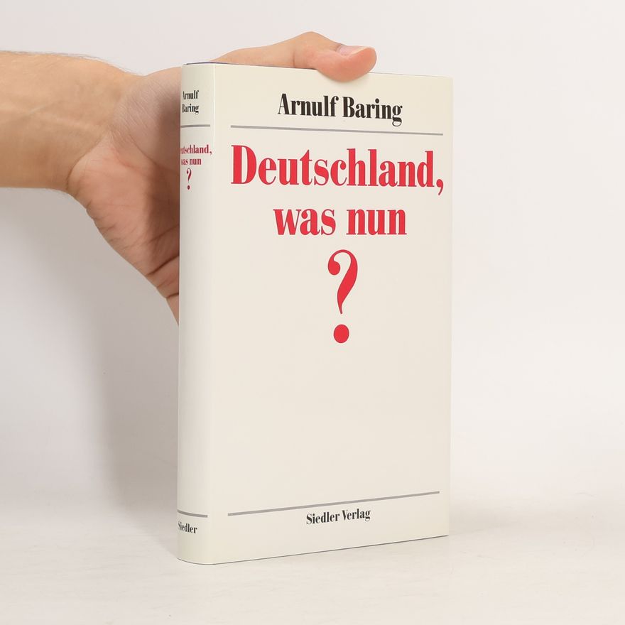 Arnulf Baring Deutschland, was nun?
