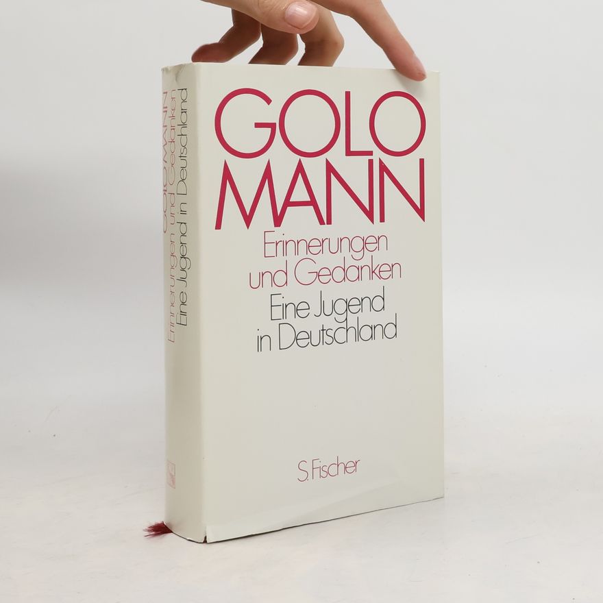 Golo Mann Erinnerungen und Gedanken - Eine Jugend in Deutschland