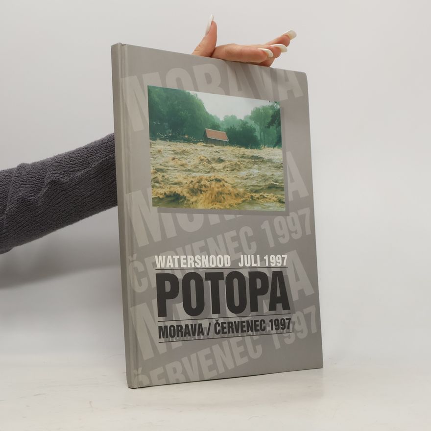 Autorenkollektiv Potopa : Flood = Überschwemmung : Morava - červenec 1997