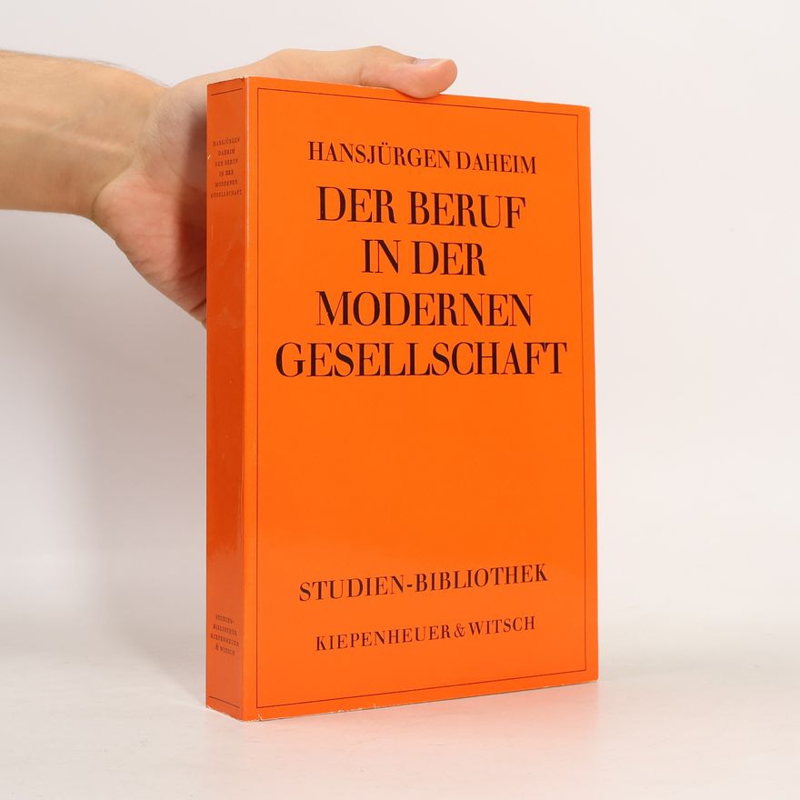 Hansjürgen Daheim Der beruf in der modernen gesellschaft