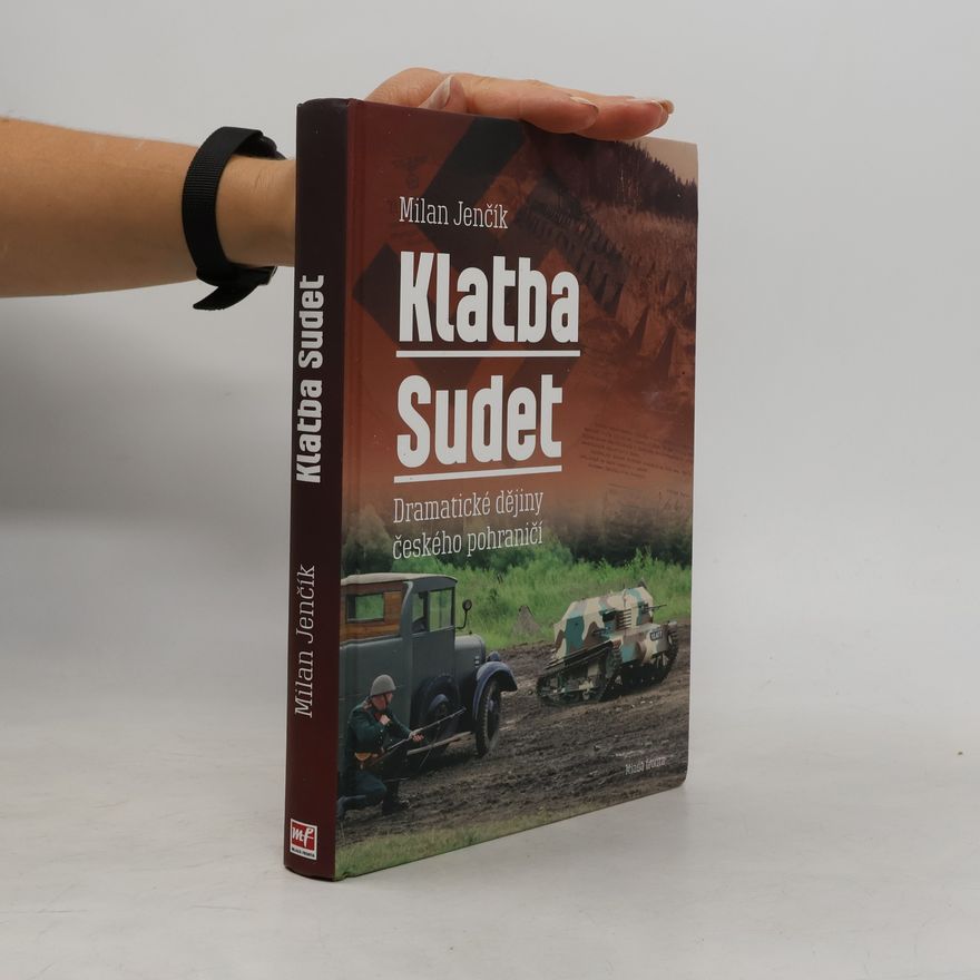 Milan Jenčík Klatba Sudet: Dramatické dějiny českého pohraničí