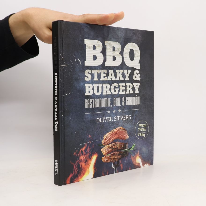 Oliver Sievers Barbecue steaky a burgery