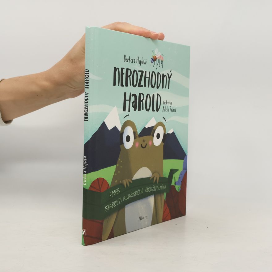 Adela Režná Nerozhodný Harold, aneb, Starosti aljašského obojživelníka