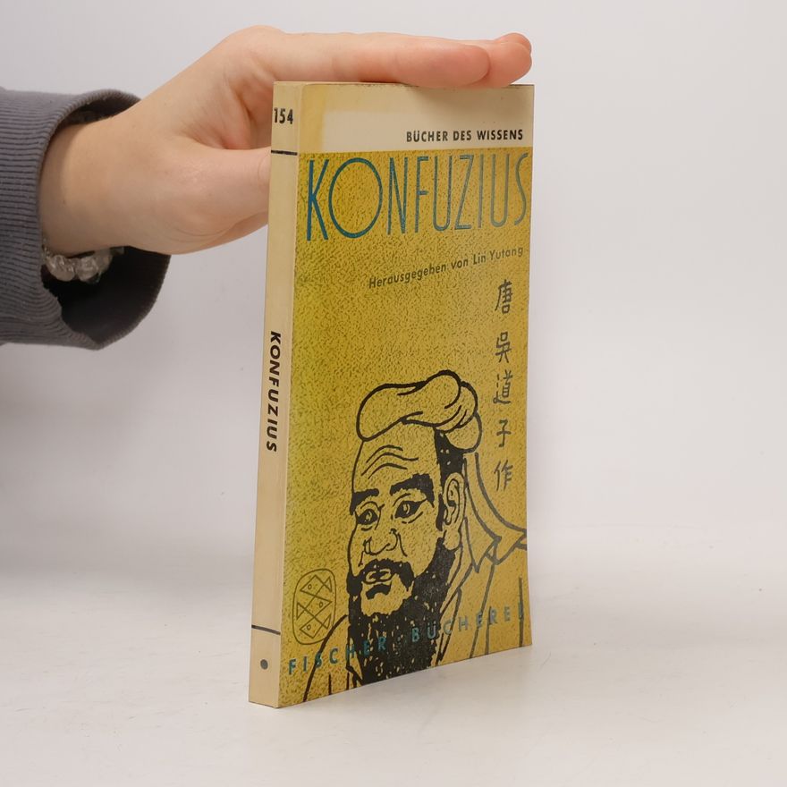 Lin Yutang Konfuzius. Bücher der Wissens 154