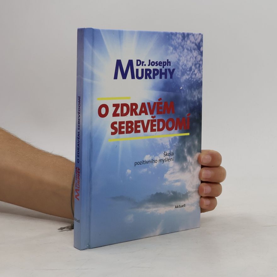 Joseph Murphy O zdravém sebevědomí