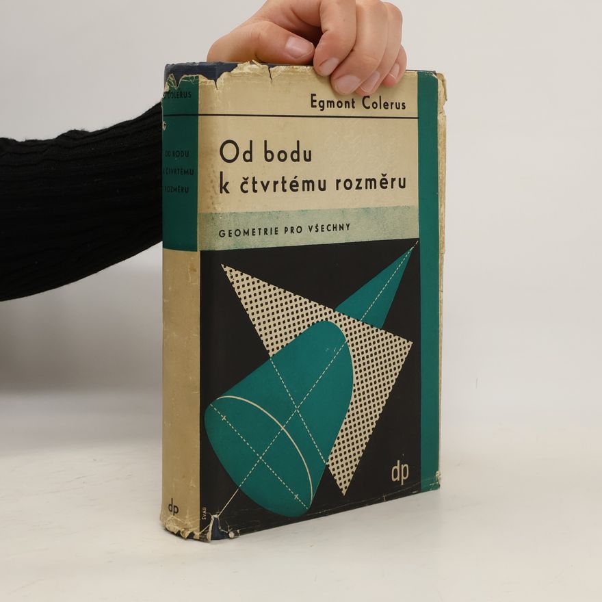 Egmont Colerus Geometrie pro všechny. Od bodu k čtvrtému rozměru