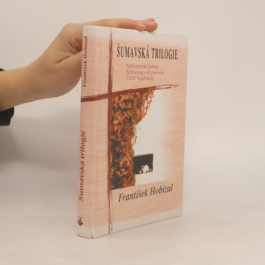 František Hobizal Šumavská trilogie