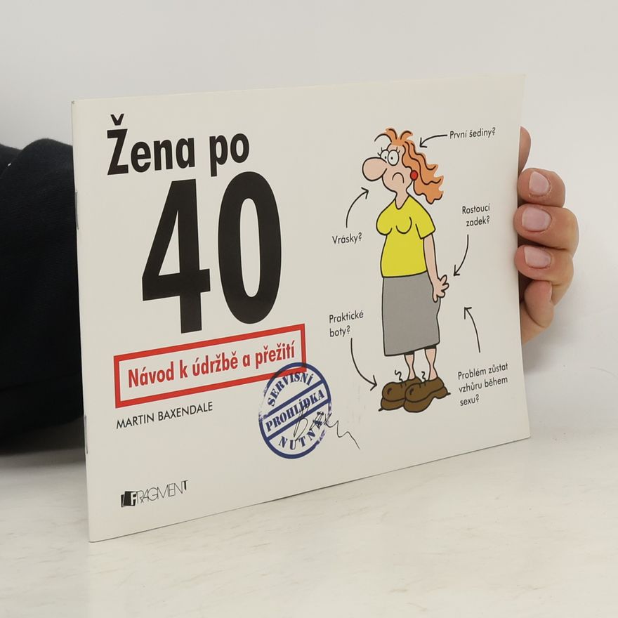 Martin Baxendale Žena po 40 - Návod k údržbě a přežití