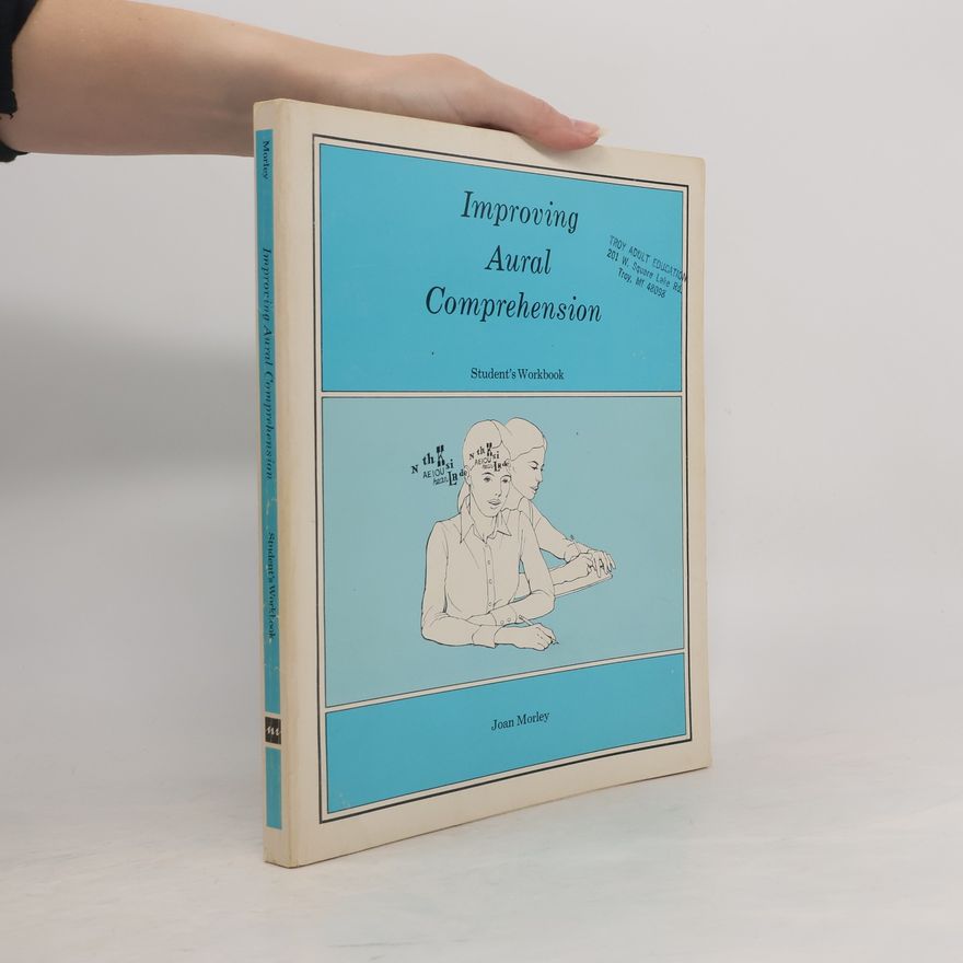 Joan Morley Improving Aural Comprehension Student's Workbook