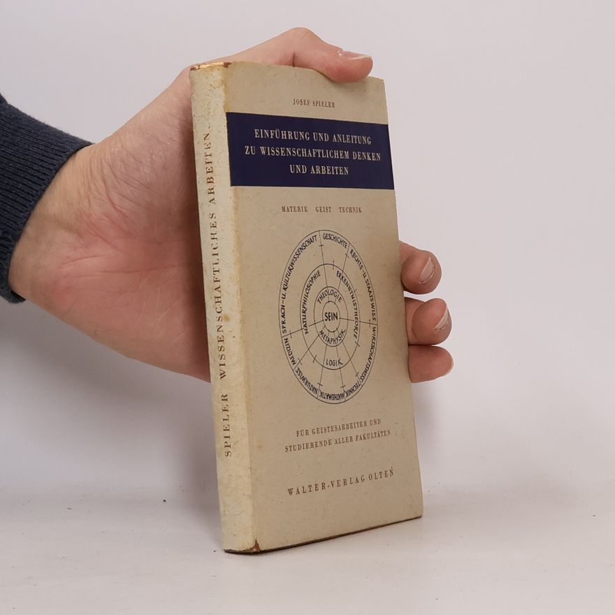 Josef Spieler Einführung und Anleitung zu wissenschaftlichem Denken und Arbeiten