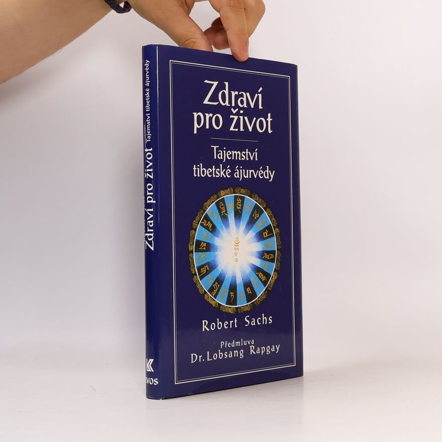 Robert Sachs Zdraví pro život : tajemství tibetské ájurvédy